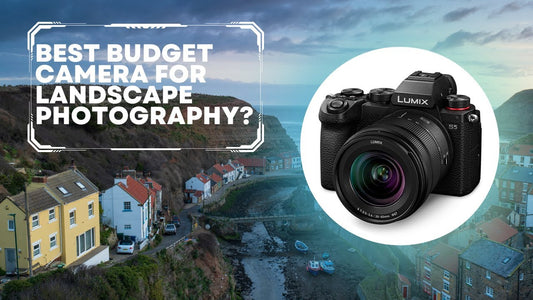 Is the Panasonic S5 the Best Budget Camera for Landscape Photography?